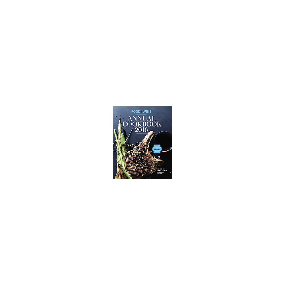 Food & Wine Annual Cookbook 2016 : An Entire Year of Cooking (Hardcover)