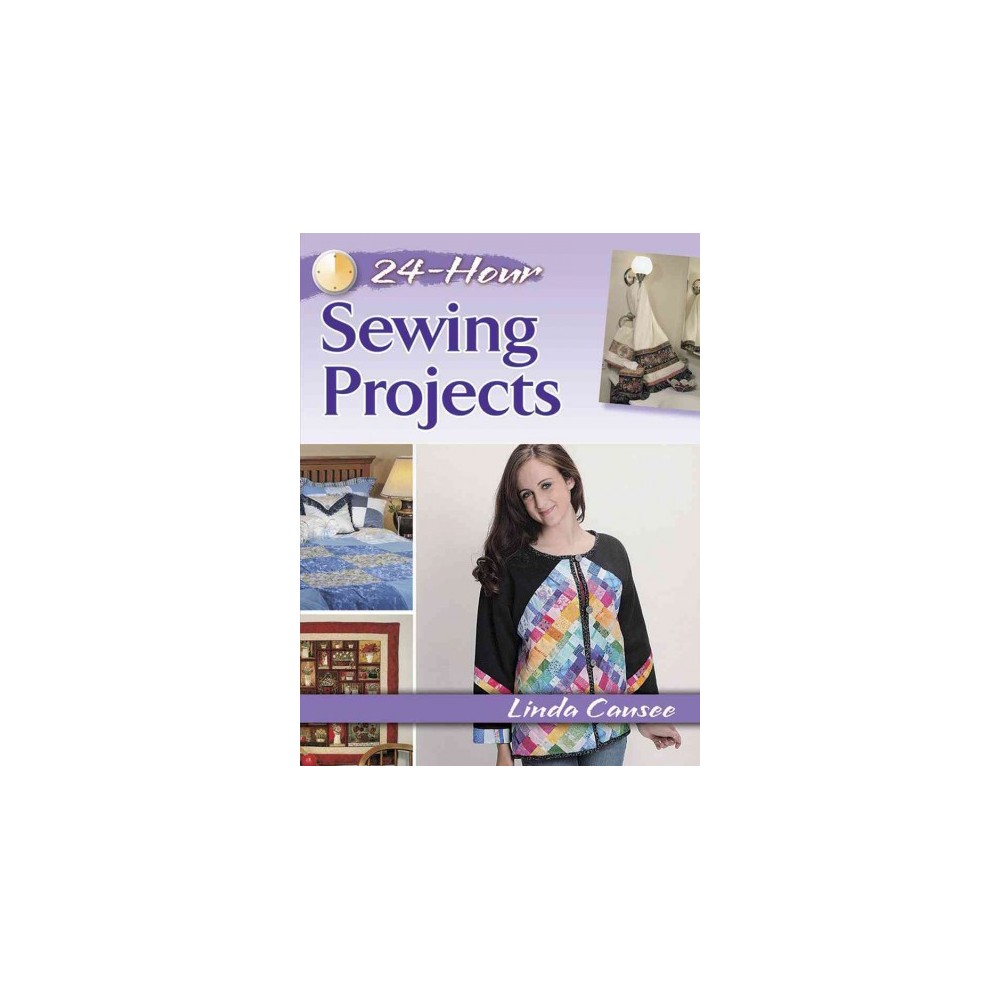 24-Hour Sewing Projects (Reprint) (Paperback) (Linda Causee)