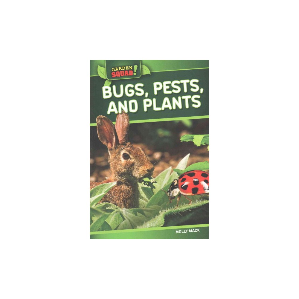 Bugs, Pests, and Plants (Paperback) (Molly Mack)