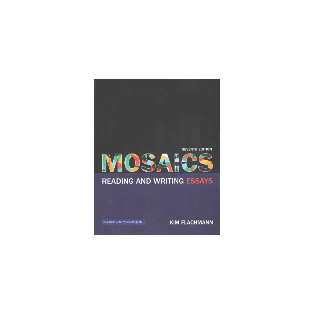 Mosaics : Reading and Writing Essays (Student) (Paperback) (Kim Flachmann)