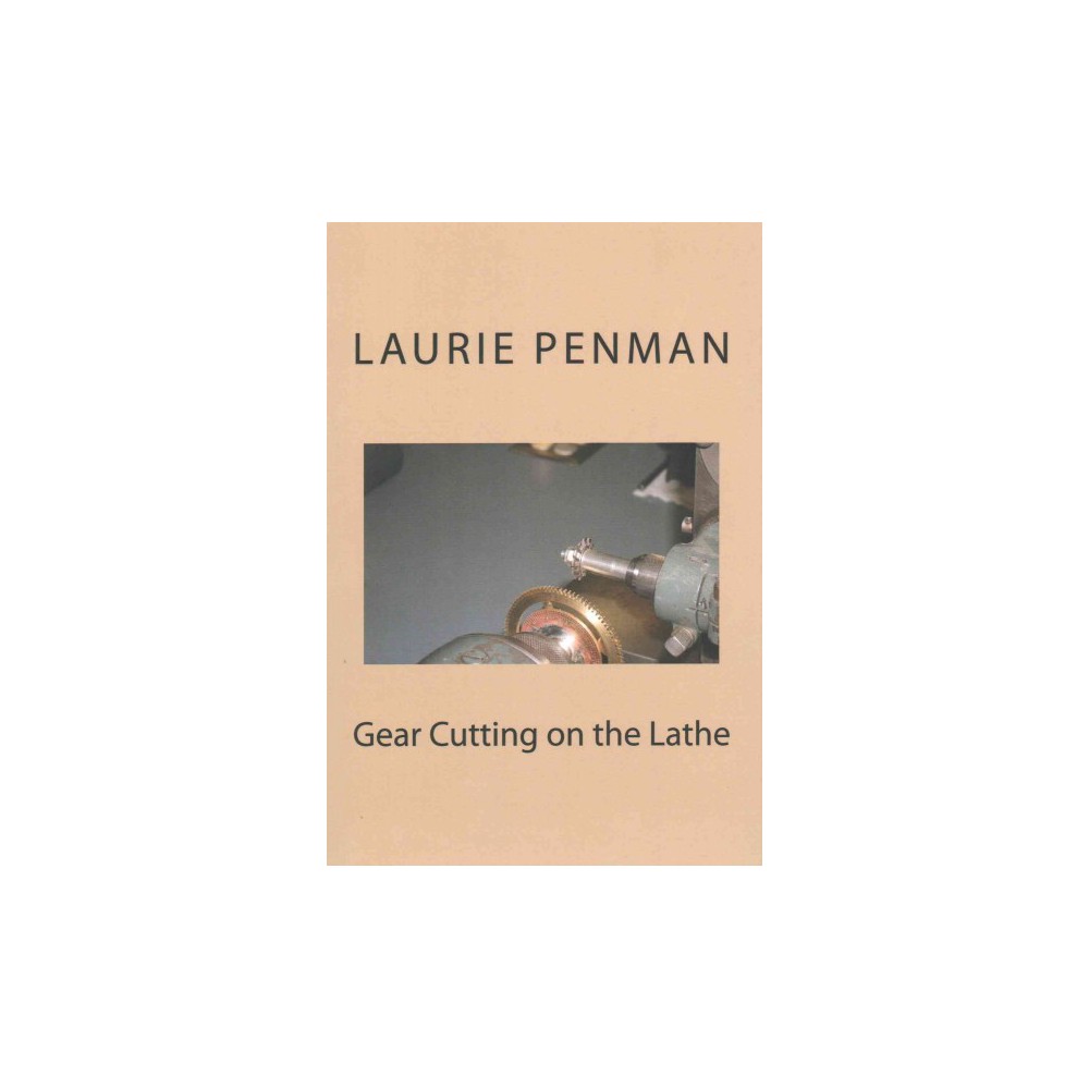 Gear Cutting on the Lathe (Paperback) (Laurie Penman)