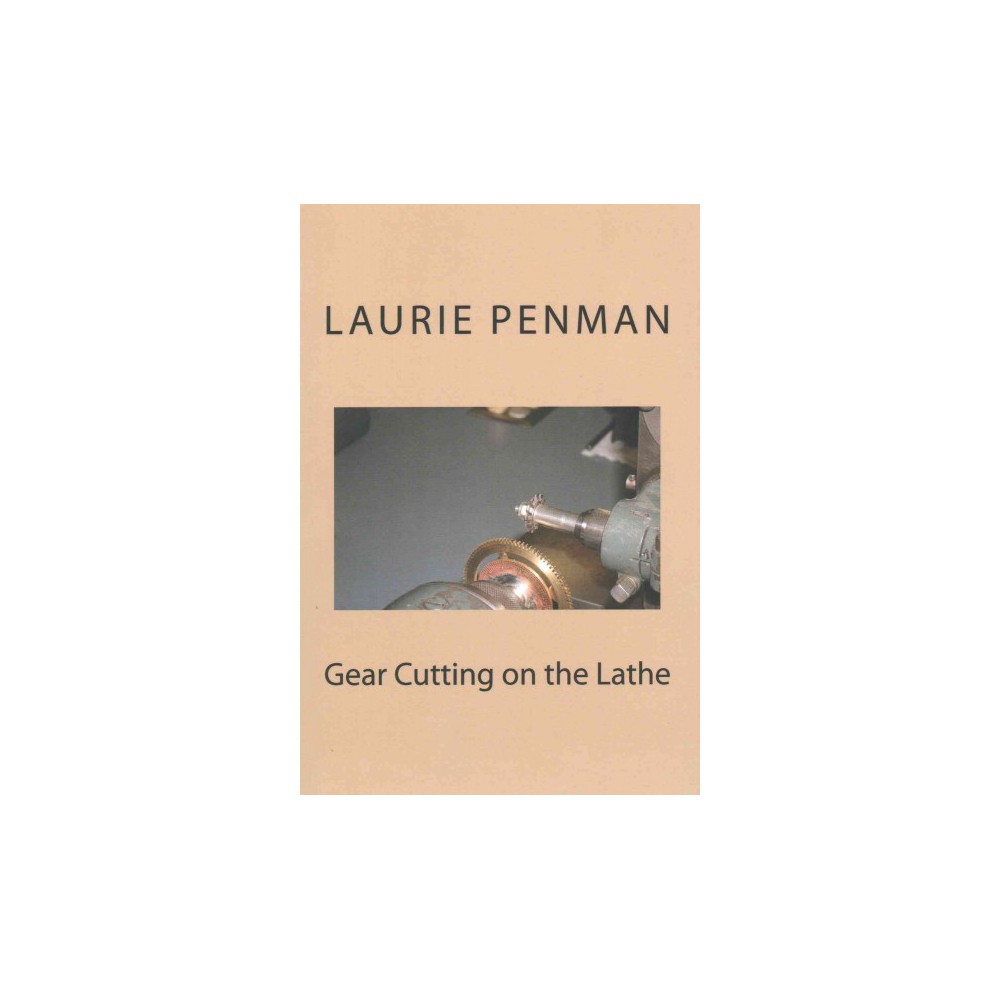 Gear Cutting on the Lathe (Paperback) (Laurie Penman)