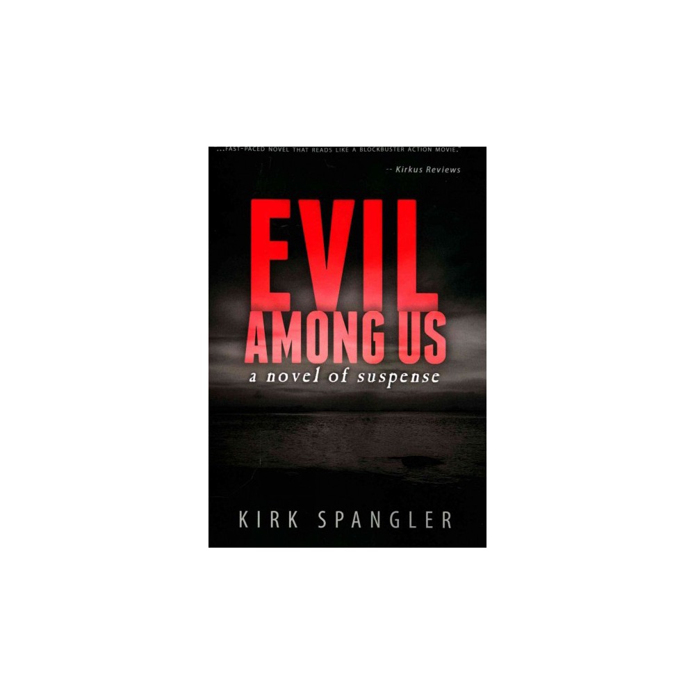 Evil Among Us : A Novel of Suspense (Paperback) (Kirk Spangler)