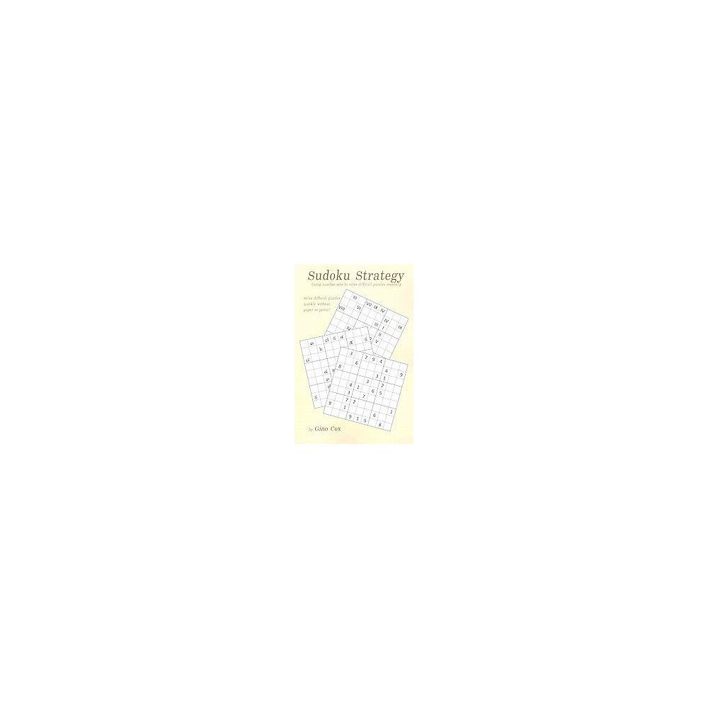 Sudoku Strategy : Using Number Sets to Solve Difficult Puzzles Mentally (Paperback) (Gino Cox)