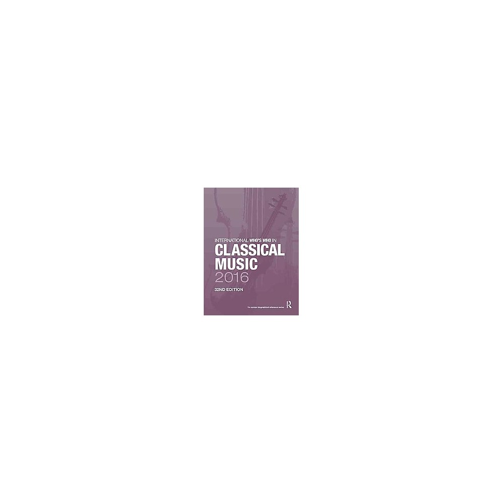 International Whos Who in Classical Music 2016 (Hardcover)