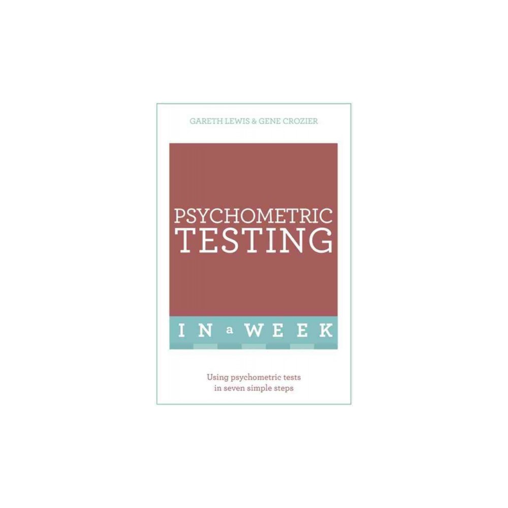 Teach Yourself Psychometric Testing in a Week (Paperback) (Gareth Lewis & Gene Crozier)