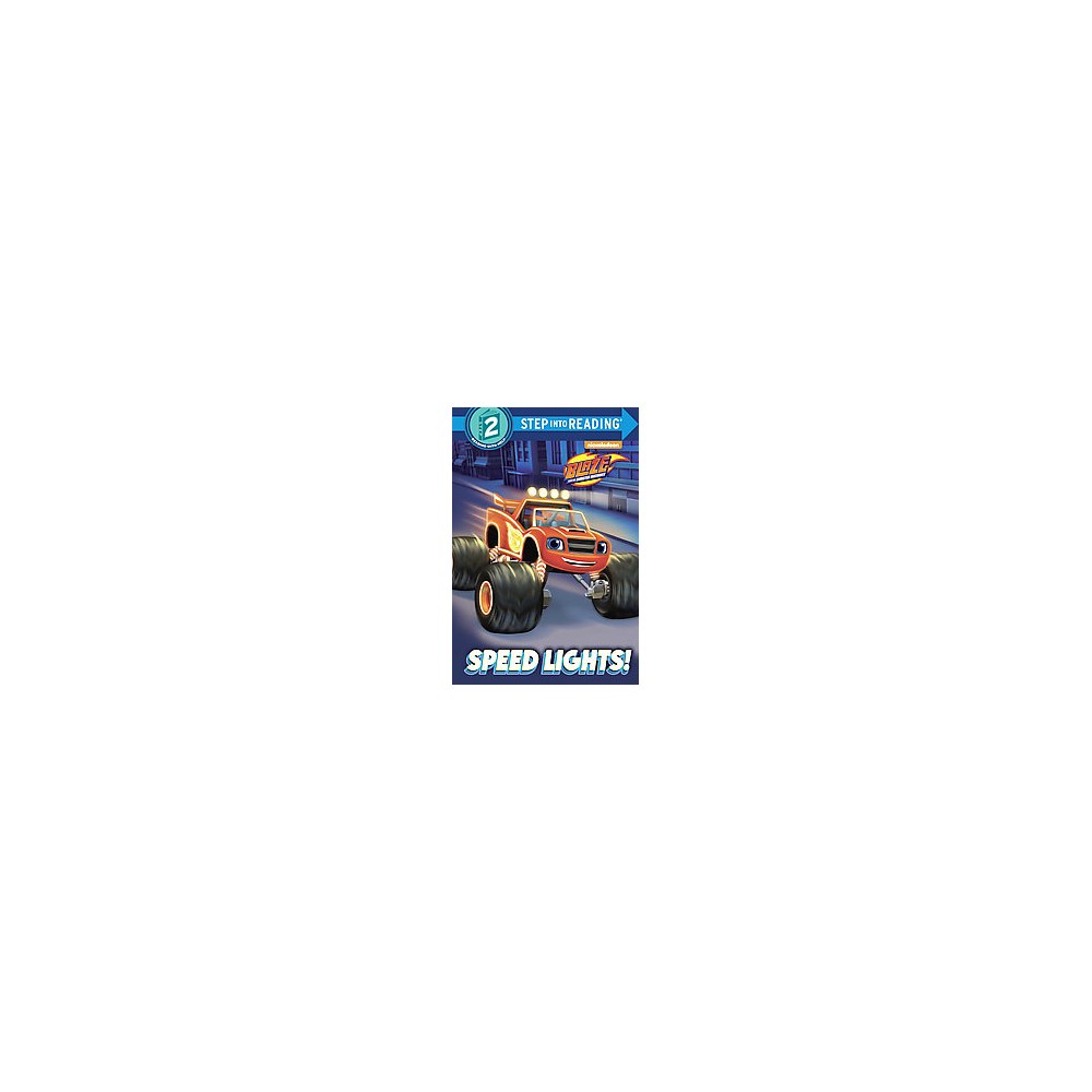 Speed Lights! ( Step Into Reading, Step 2: Blaze and the Monster Machines) (Hardcover)
