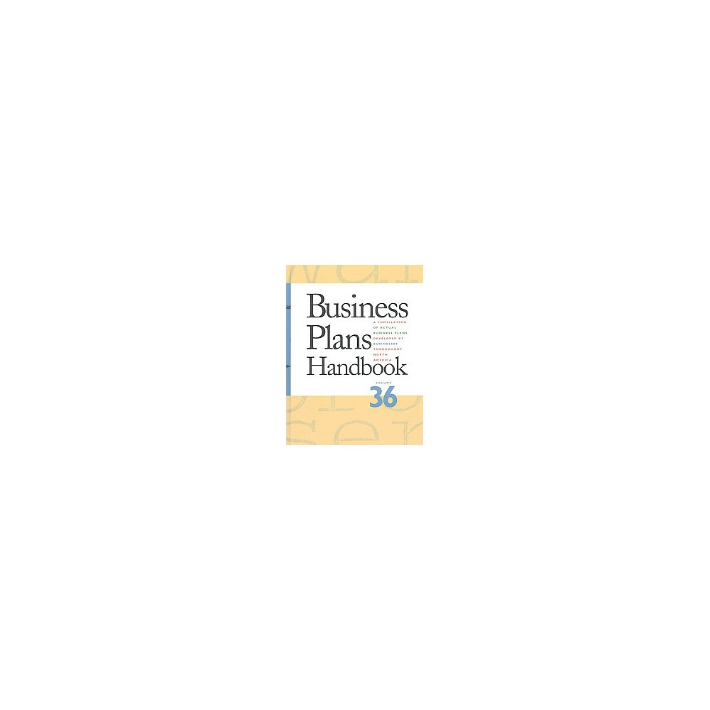 Business Plans Handbook : A Compilation of Business Plans Developed by Individuals Throughout North