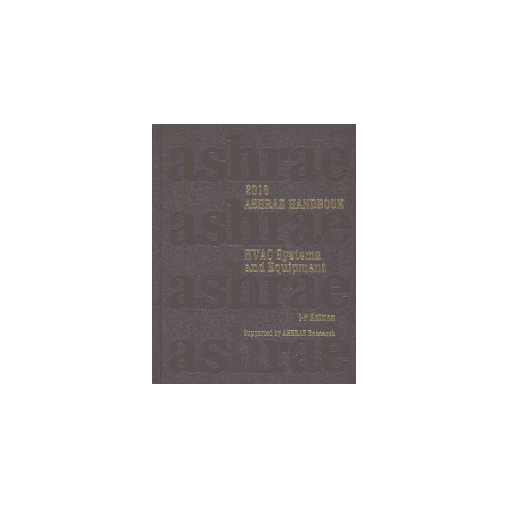 Ashrae Handbook 2016 : Heating, Ventilating, and Air-conditioning Systems and Equipment: Inch-pound