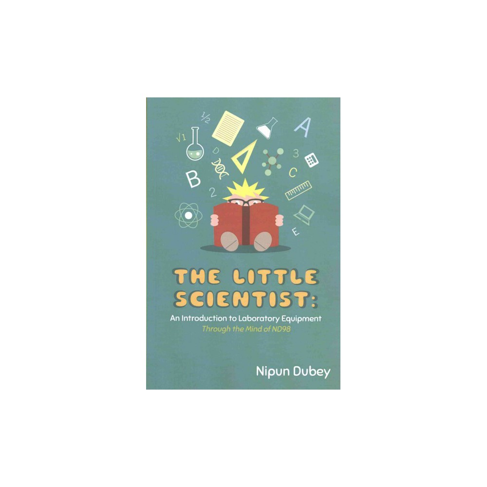 Little Scientist : An Introduction to Laboratory Equipment (Through the Mind of ND98) (Paperback) (Nipun