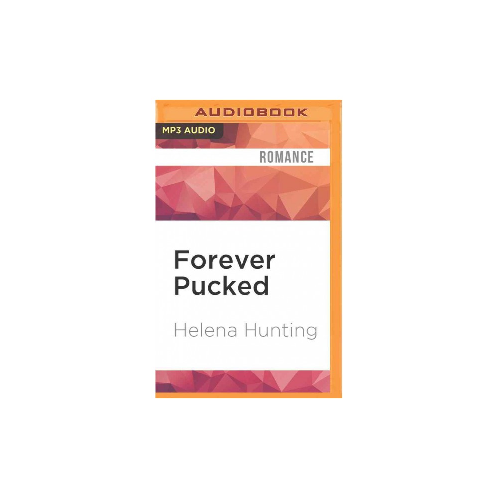 Forever Pucked (MP3-CD) (Helena Hunting)