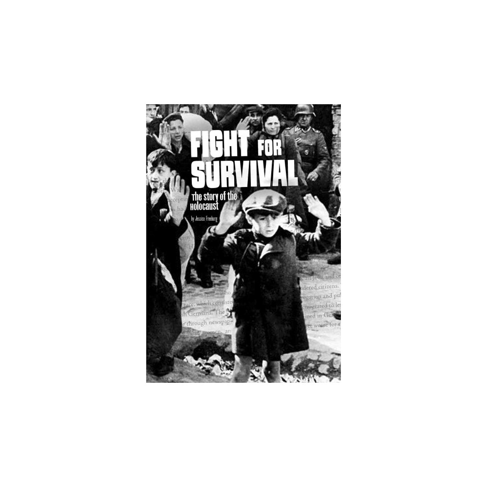 Fight for Survival : The Story of the Holocaust (Library) (Jessica Freeburg)