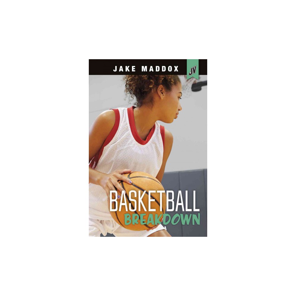 Basketball Breakdown (Library) (Jake Maddox)