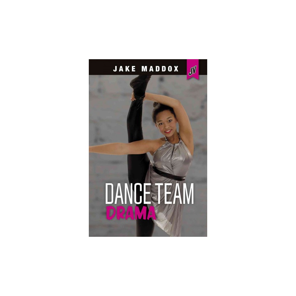 Dance Team Drama (Library) (Jake Maddox & Leigh McDonald)