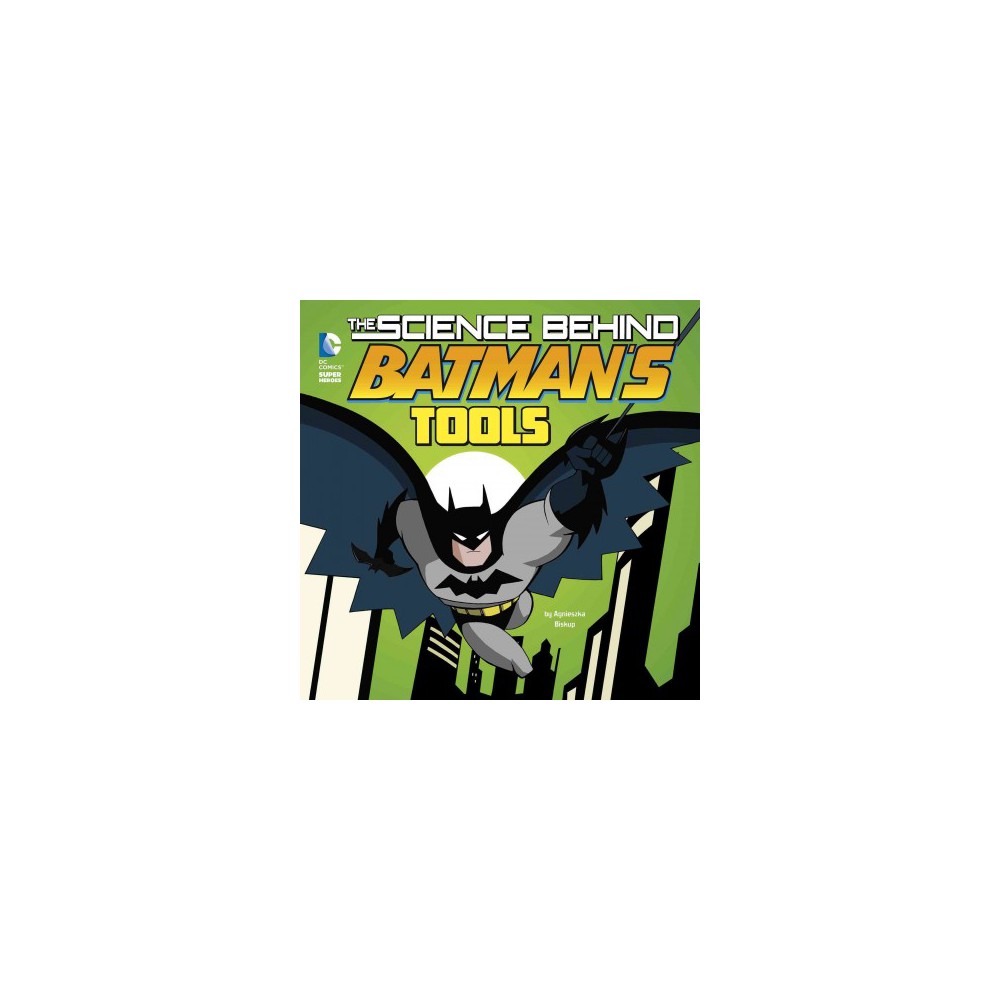 Science Behind Batmans Tools (Library) (Agnieszka Biskup)