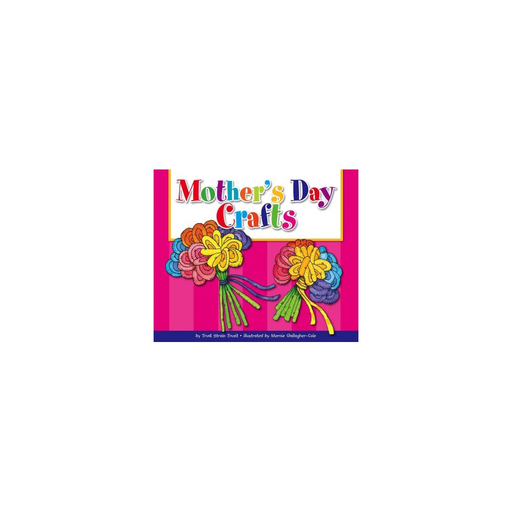 Mothers Day Crafts (Library) (Trudi Strain Trueit)