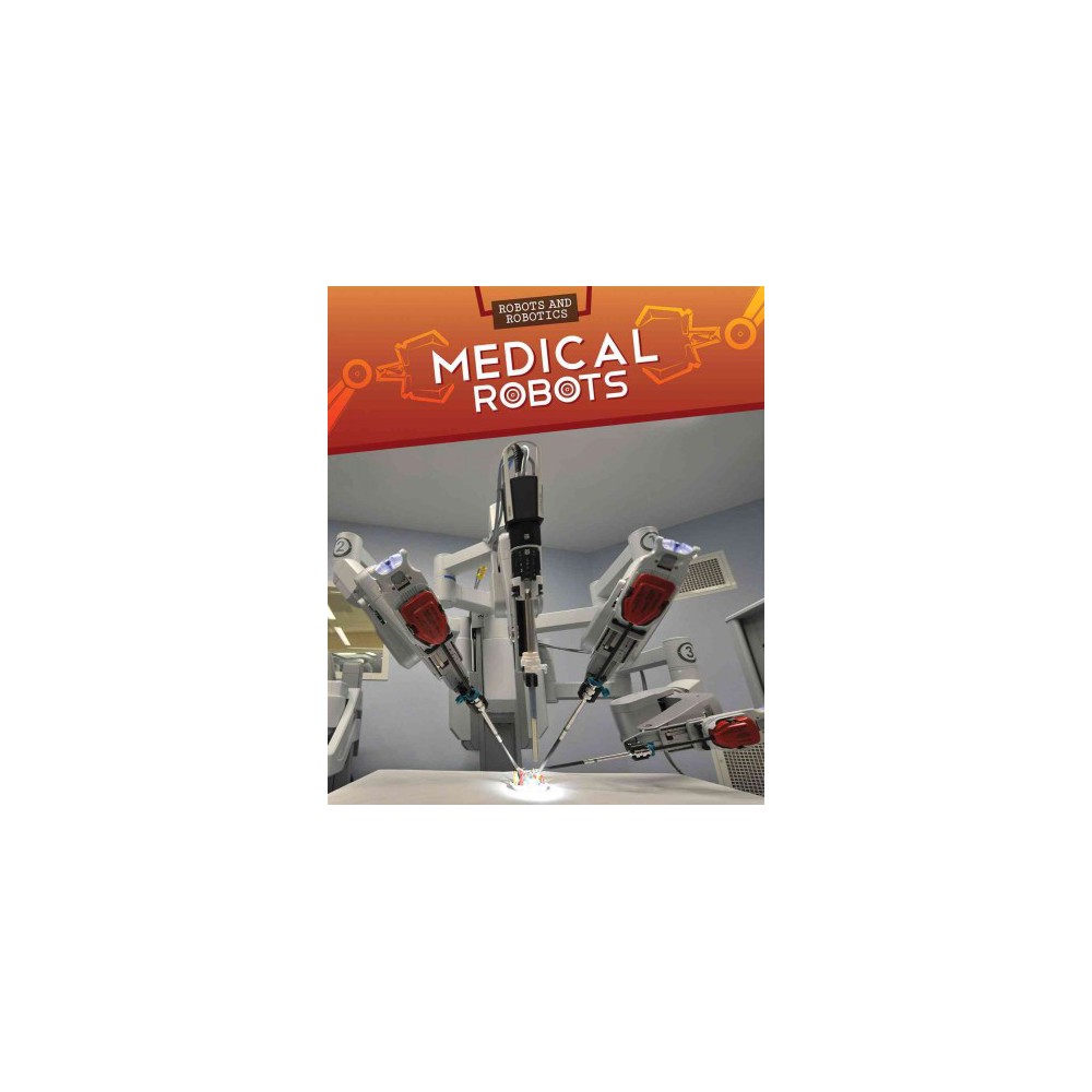 Medical Robots (Vol 4) (Library) (Daniel R. Faust)
