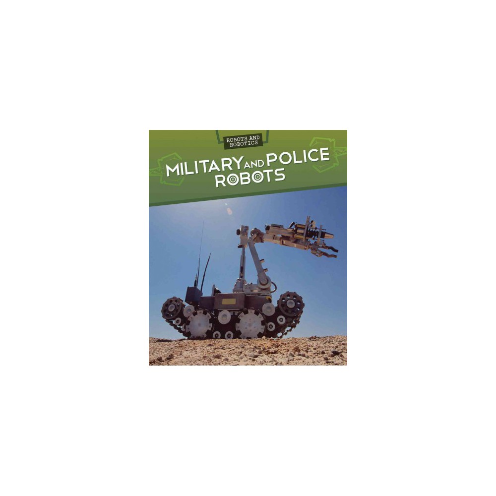 Military and Police Robots (Vol 5) (Library) (Daniel R. Faust)