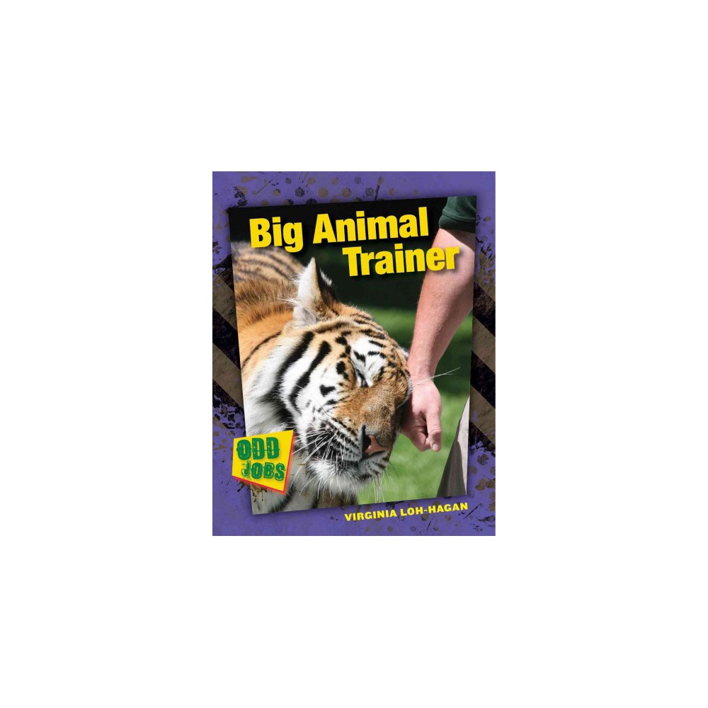 Big Animal Trainer (Library) (Virginia Loh-hagan)