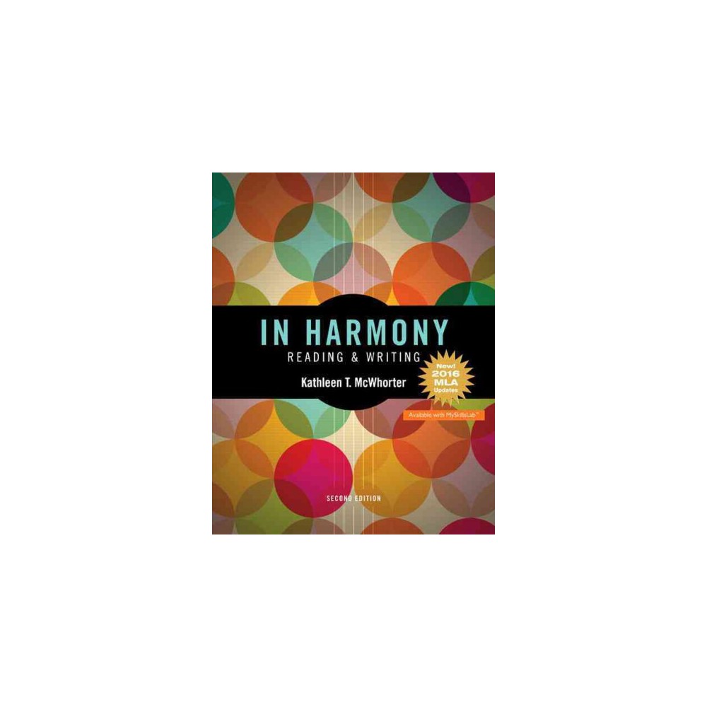In Harmony : Reading and Writing: New! 2016 Mla Updates (Paperback) (Kathleen T. McWhorter)
