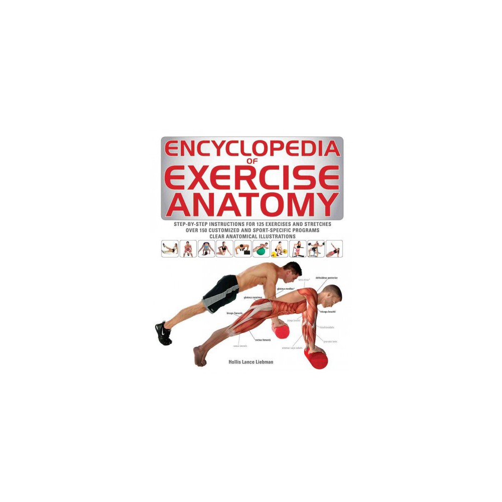 Encyclopedia of Exercise Anatomy (Reprint) (Paperback) (Hollis Lance Liebman)