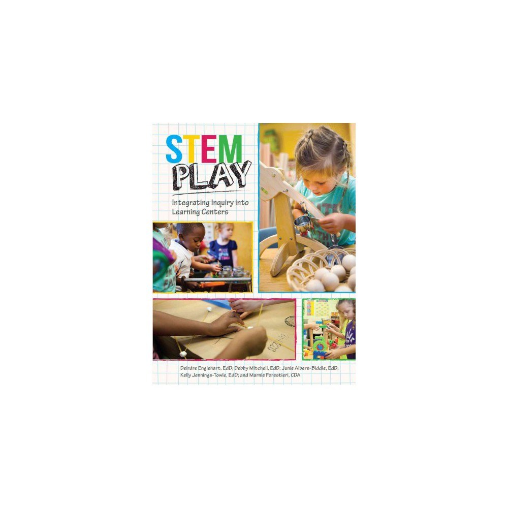 Stem Play : Integrating Inquiry into Learning Centers (Paperback) (Deirdre Englehart & Debby Mitchell &