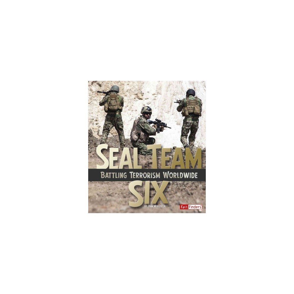 Seal Team Six : Battling Terrorism Worldwide (Library) (Jr. John Micklos)