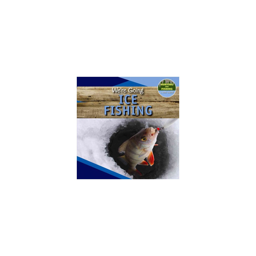 Were Going Ice Fishing (Vol 0) (Library) (Nia Kennedy)