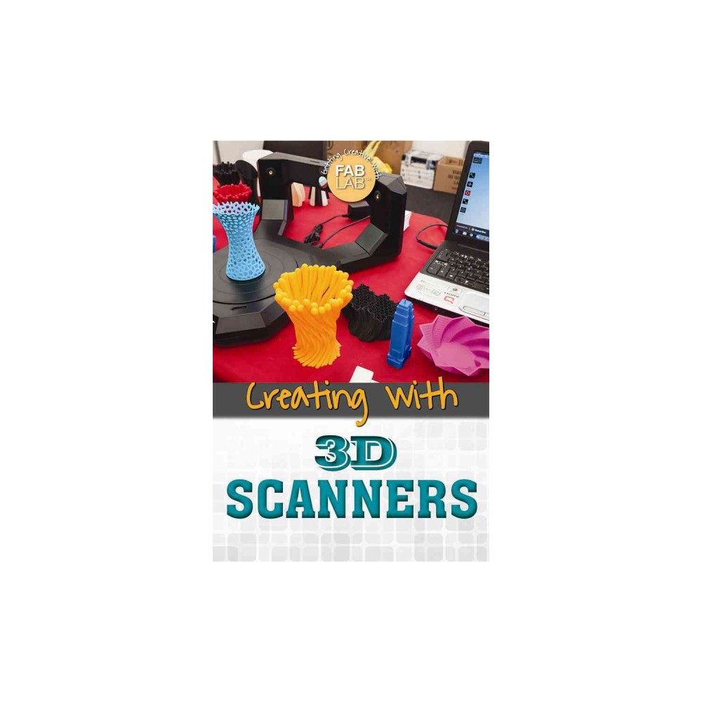 Creating With 3d Scanners (Vol 0) (Library) (Kerry Hinton)