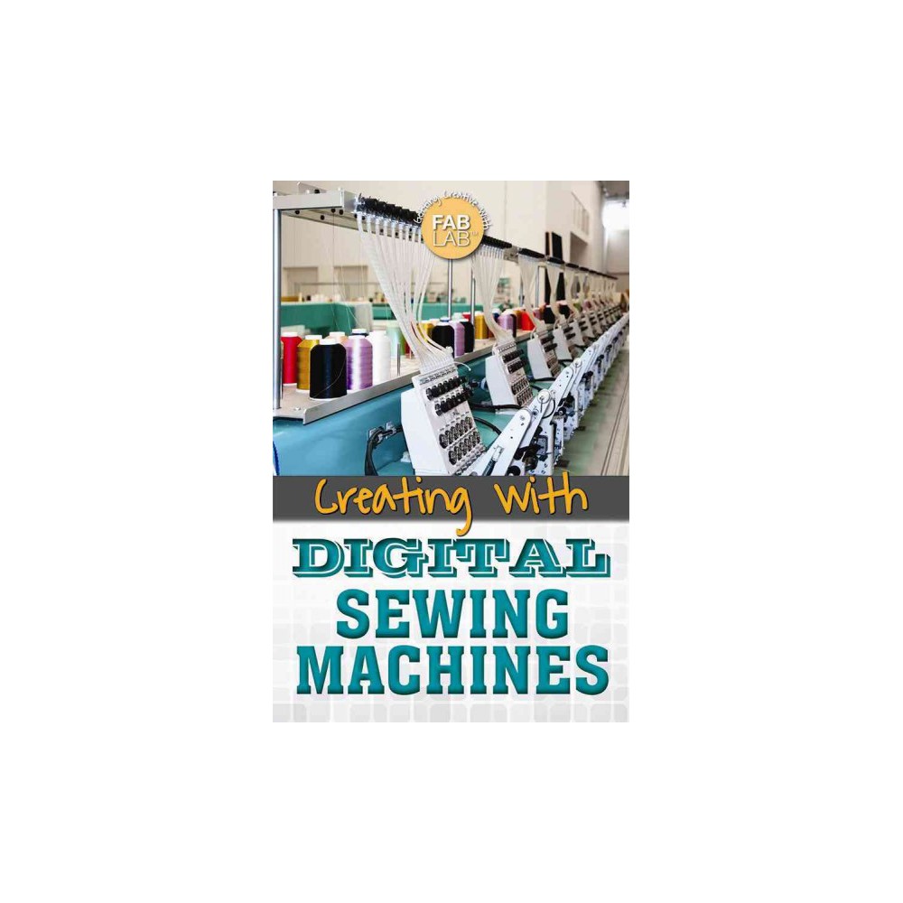 Creating With Digital Sewing Machines (Vol 0) (Library) (Kristina Lyn Heitkamp)