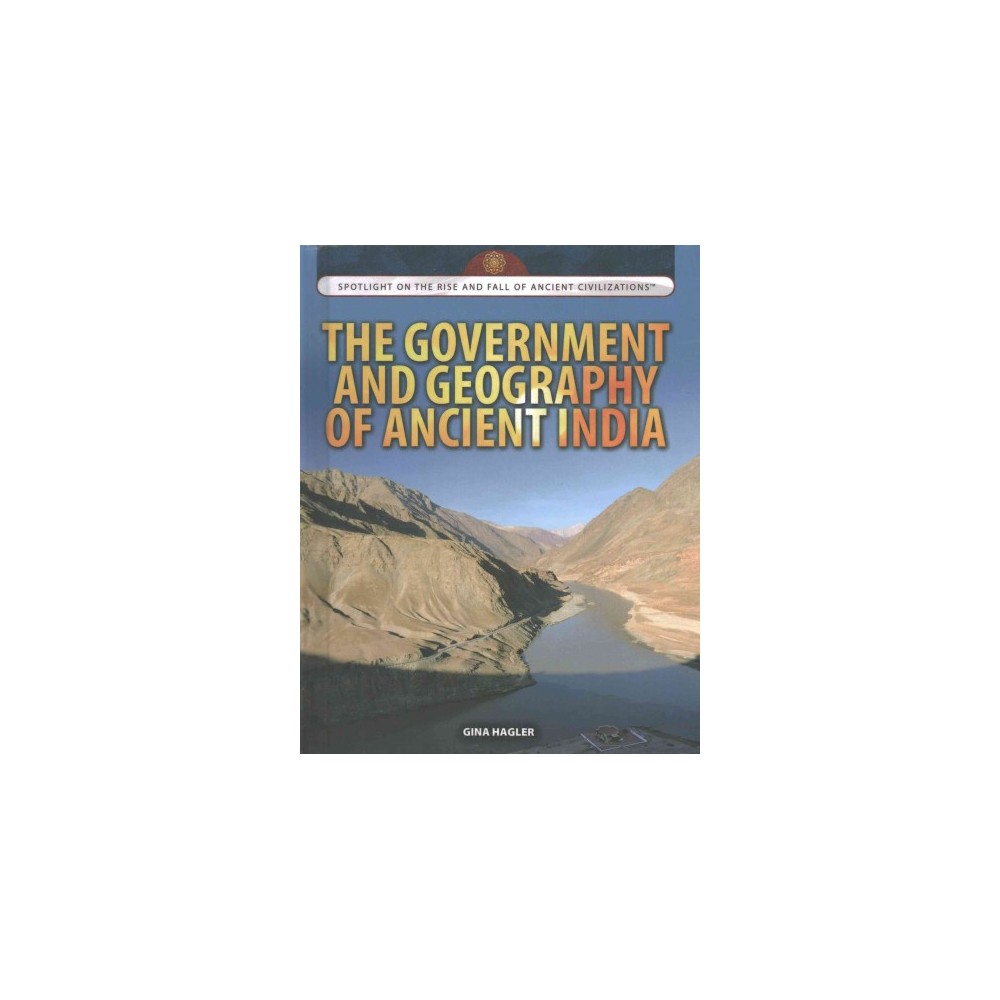 Government and Geography of Ancient India (Vol 0) (Library) (Gina Hagler)