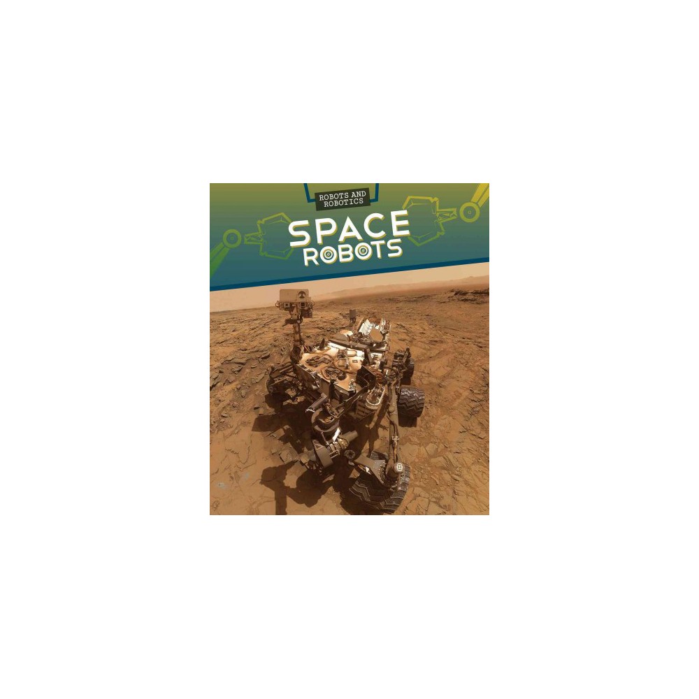 Space Robots (Vol 6) (Library) (Ryan Nagelhout)