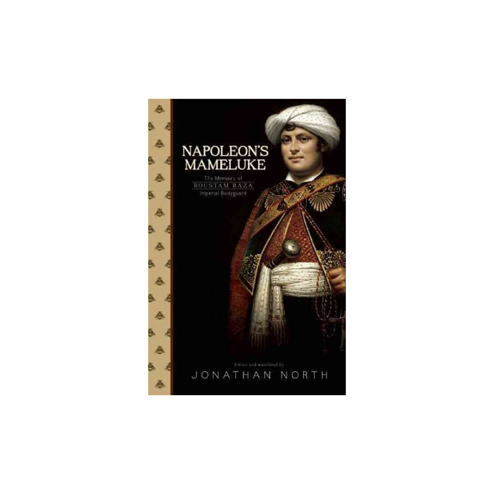 Napoleons Mameluke : The Memoirs of Roustam Raeza (Paperback) (Roustam Raza)