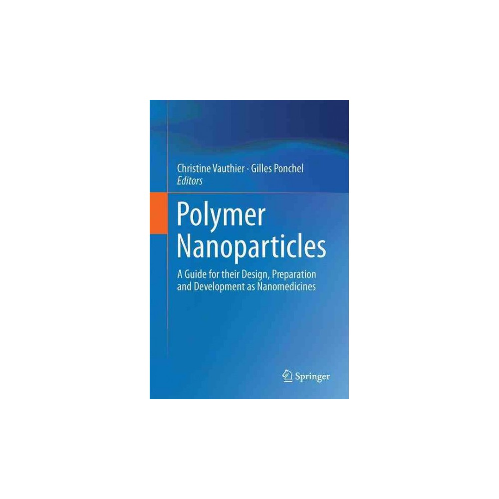 Polymer Nanoparticles for Nanomedicines : A Guide for Their Design, Preparation and Development
