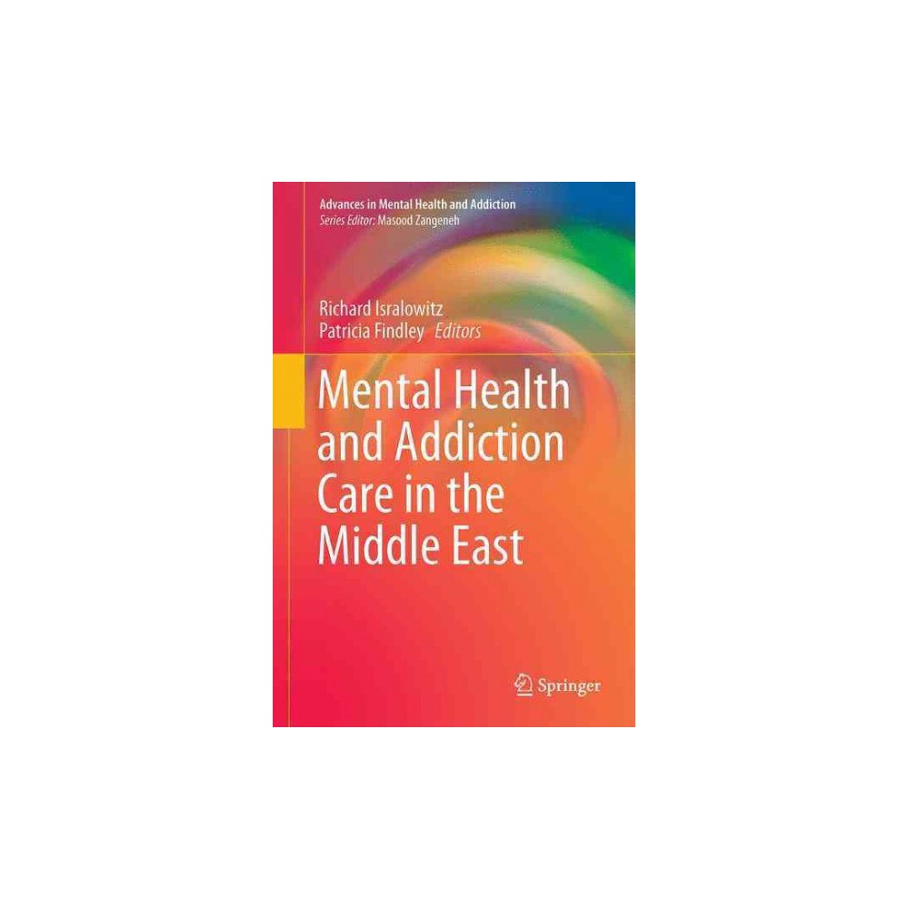 Mental Health and Addiction Care in the Middle East (Hardcover)