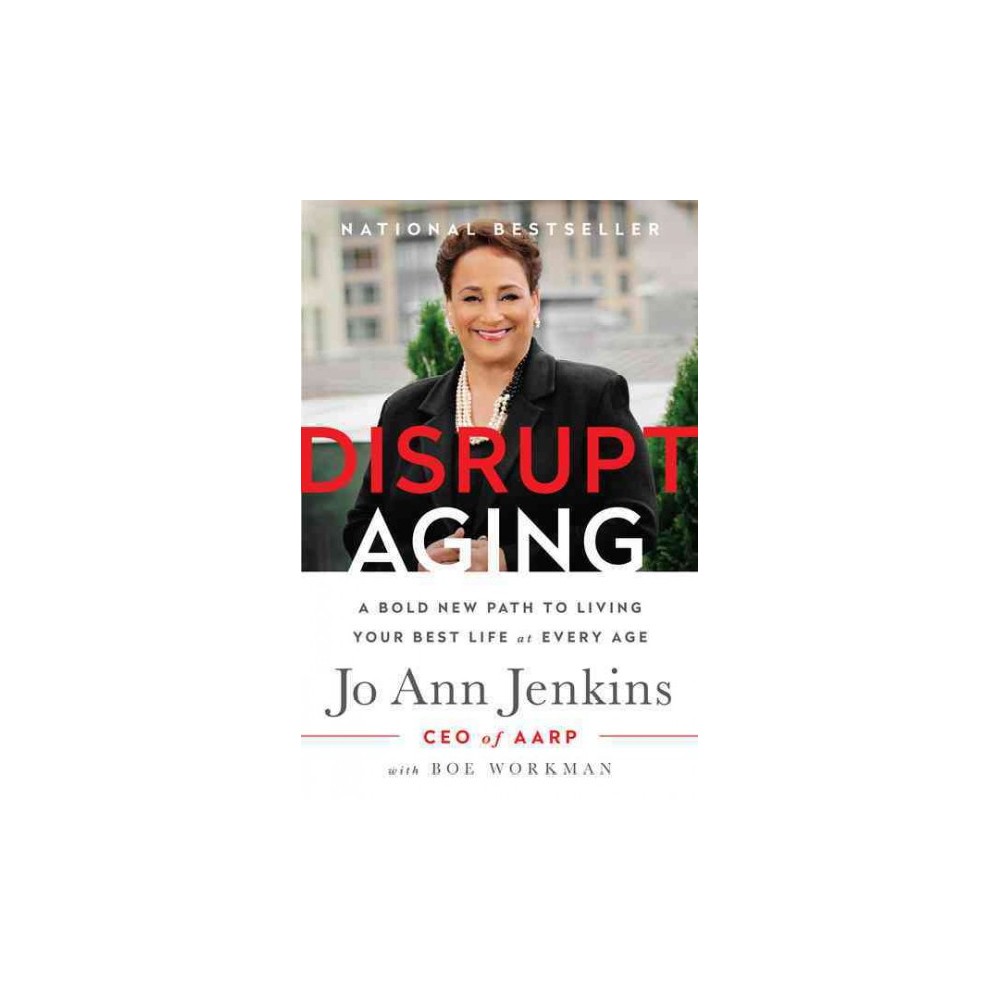 Disrupt Aging : A Bold New Path to Living Your Best Life at Every Age (Large Print) (Hardcover) (Jo Ann