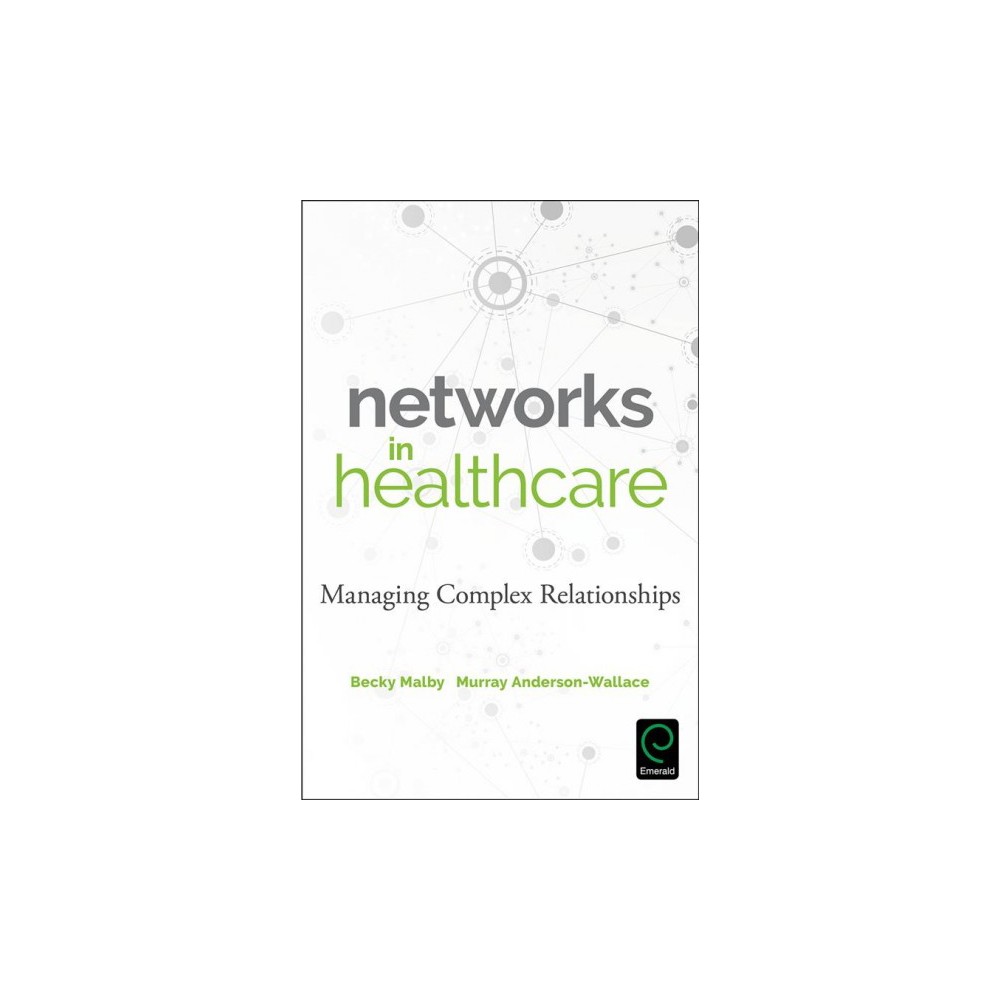 Networks in Health Care : Managing Complex Relationships (Paperback) (Becky Malby & Murray