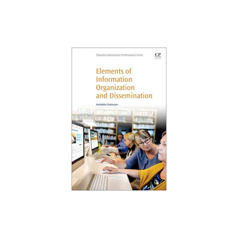 Elements of Information Organization and Dissemination (Paperback) (Amitabha Chatterjee)