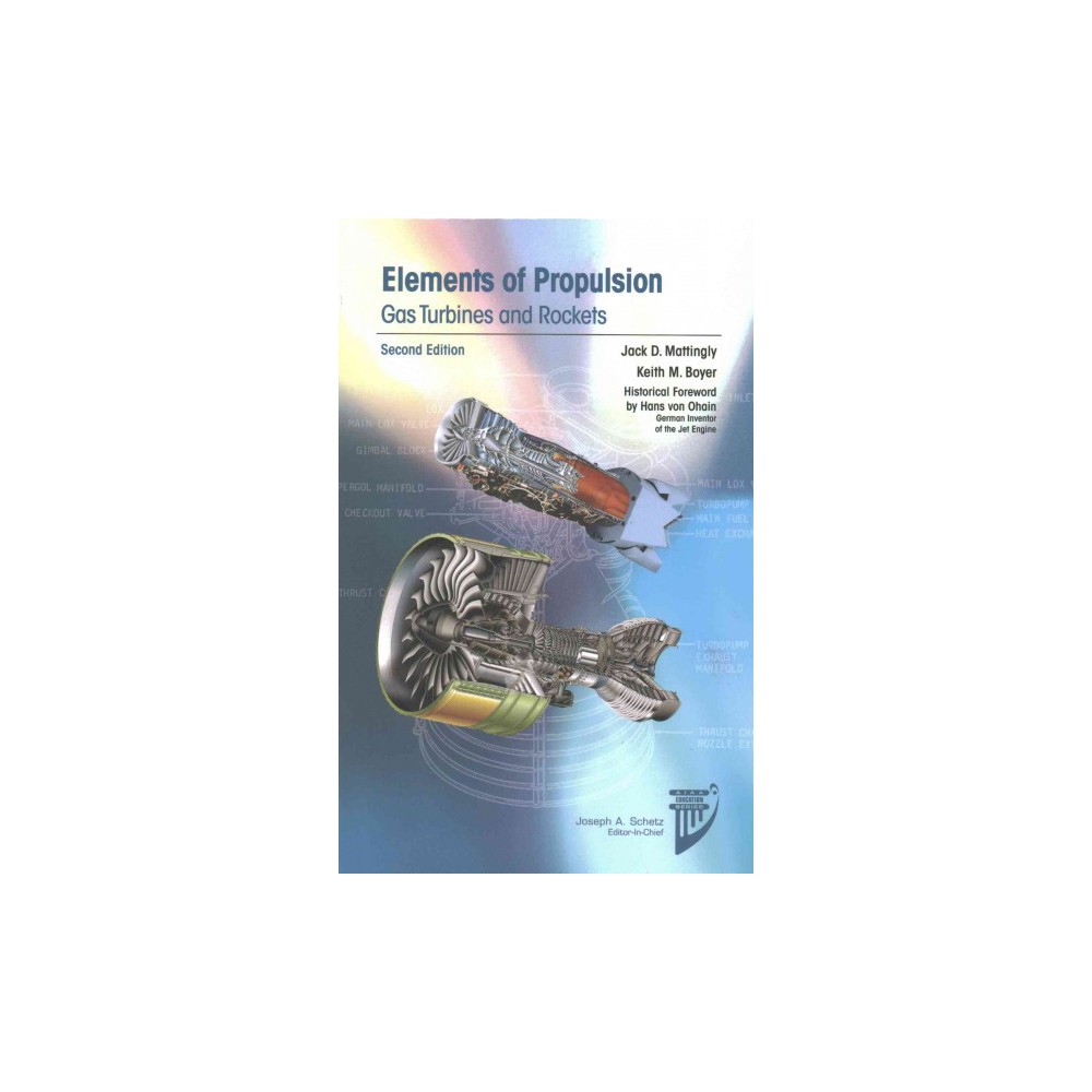 Elements of Propulsion : Gas Turbines and Rockets (Hardcover) (Jack D. Mattingly)