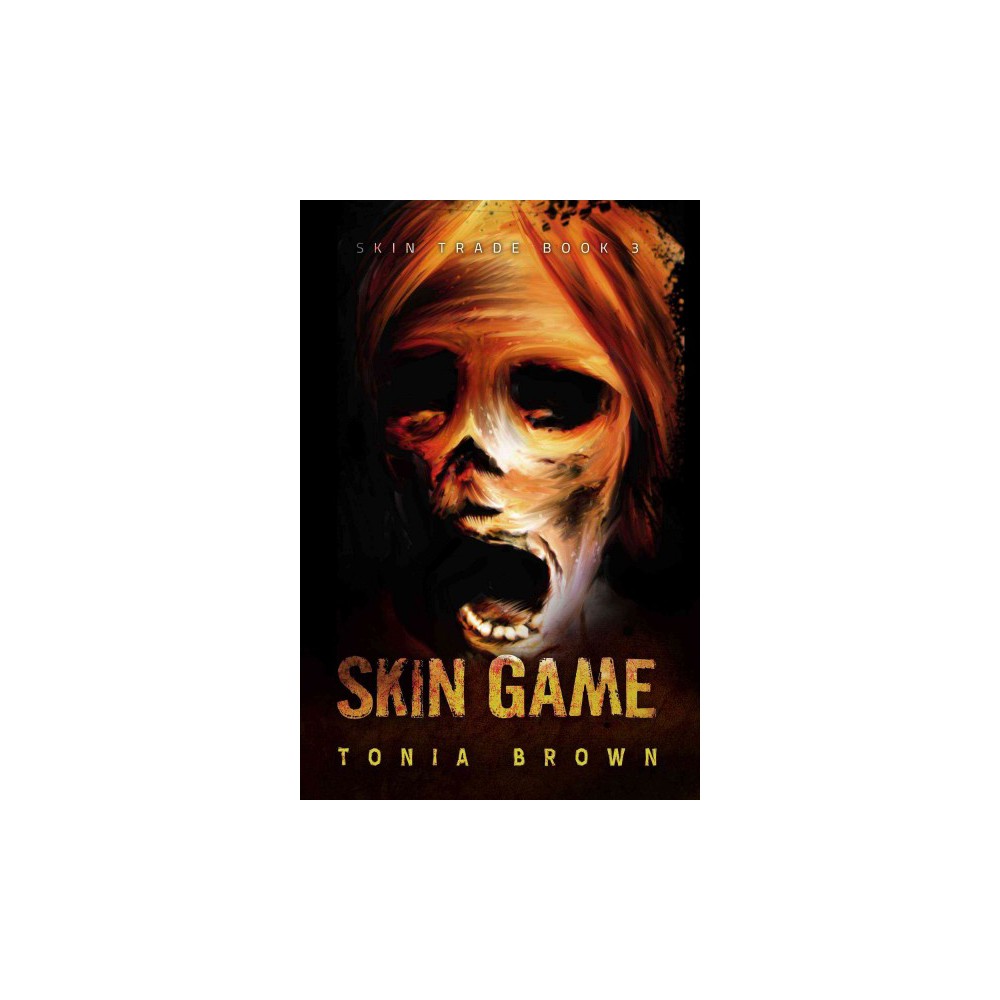 Skin Game : A Historical Horror (Paperback) (Tonia Brown)