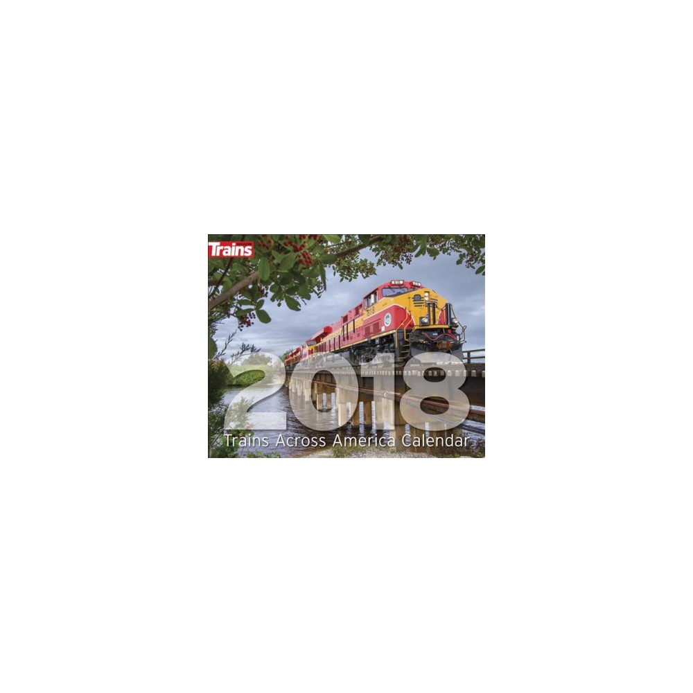 Trains Across America 2018 Calendar (Paperback)