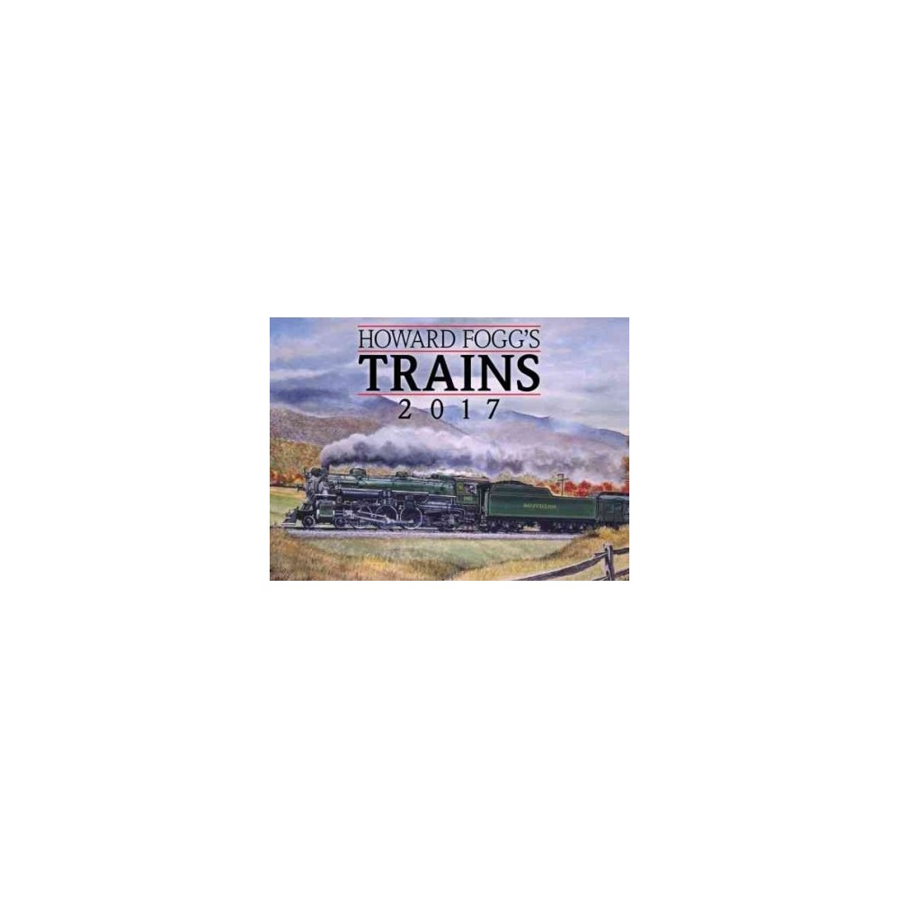 Howard Foggs Trains 2017 Calendar (Paperback)