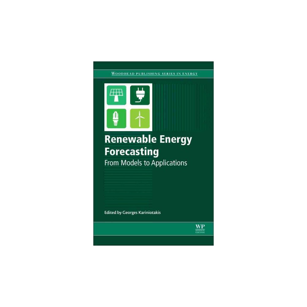 Renewable Energy Forecasting : From Models to Applications (Hardcover)