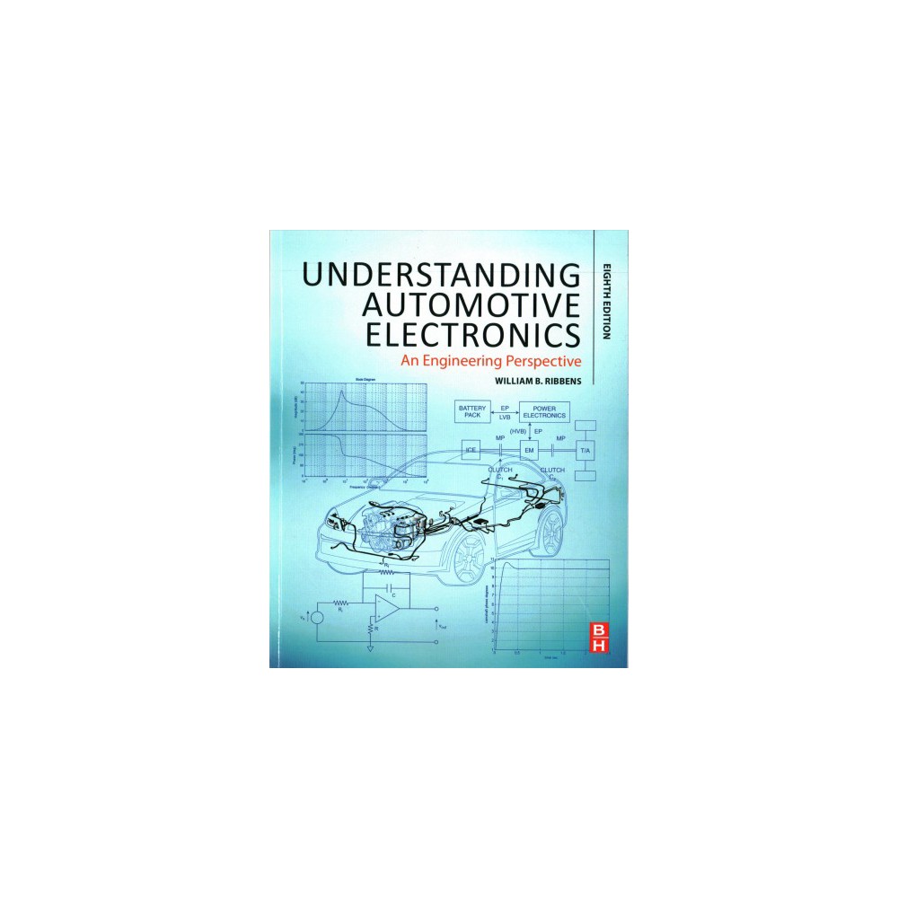 Understanding Automotive Electronics : An Engineering Perspective (Paperback) (William B. Ribbens)
