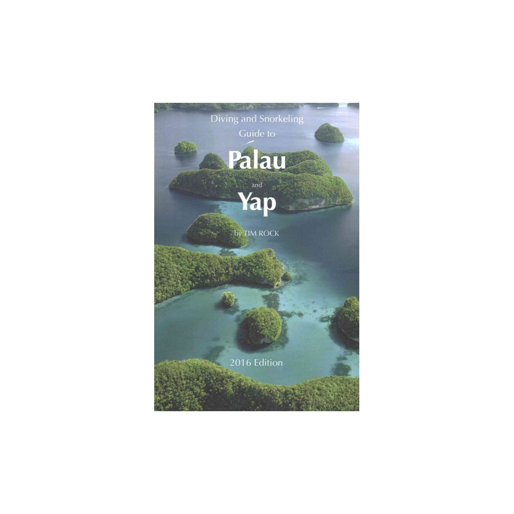 Diving & Snorkeling Guide to Palau and Yap (Paperback) (Tim Rock & Simon Pridmore)