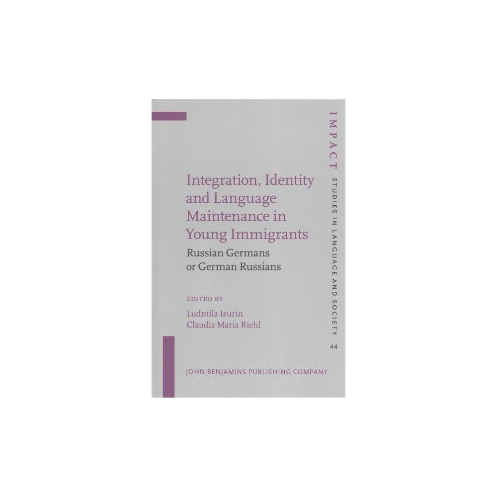 Integration, Identity and Language Maintenance in Young Immigrants : Russian Germans or German Russians