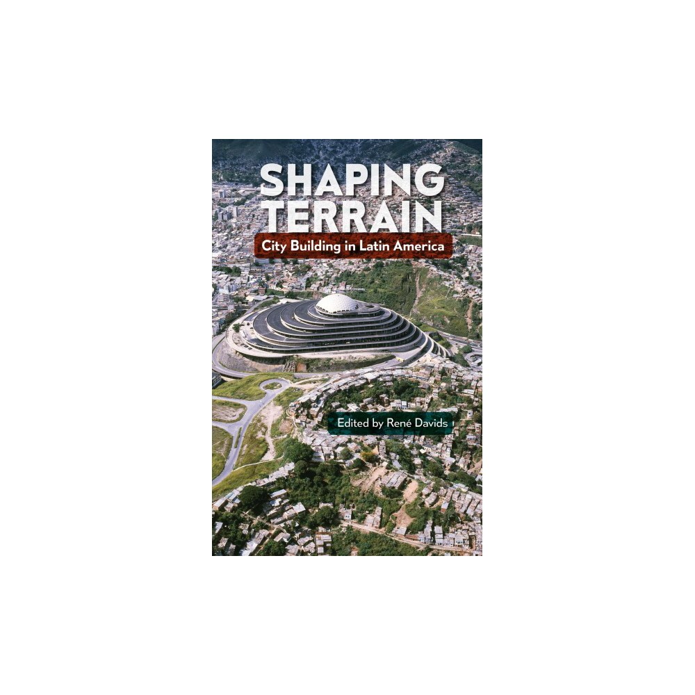 Shaping Terrain : City Building in Latin America (Hardcover)