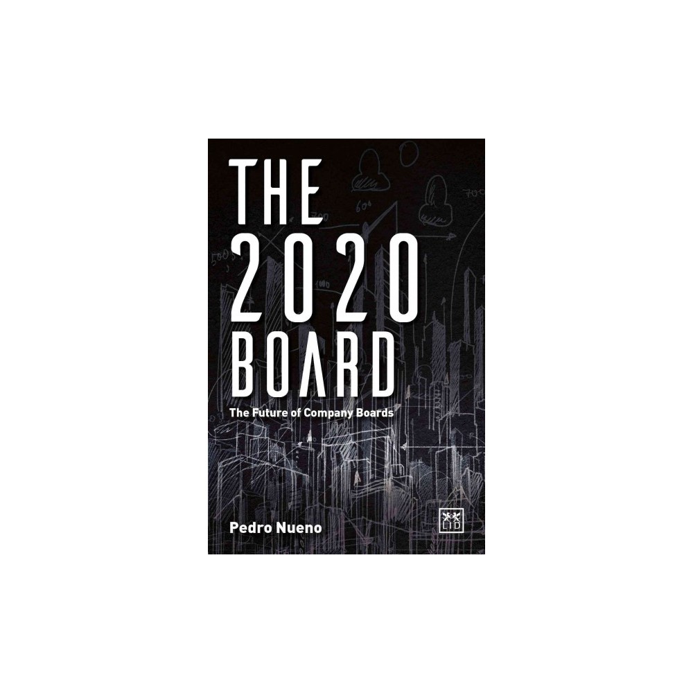 2020 Board : The Future of Company Boards (Hardcover) (Pedro Nueno)
