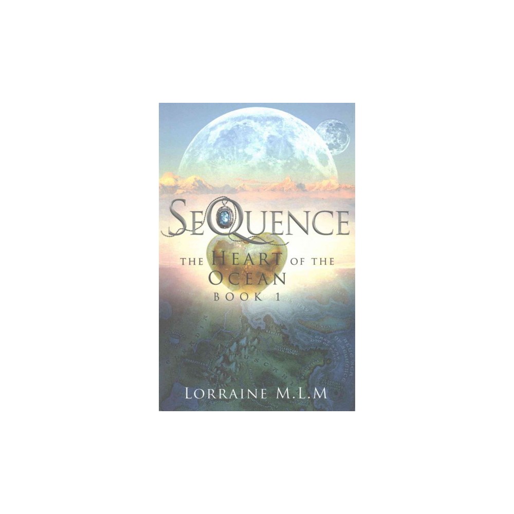 Sequence : A Young Adult Fantasy Romance (Paperback) (Lorraine M. L. M.)