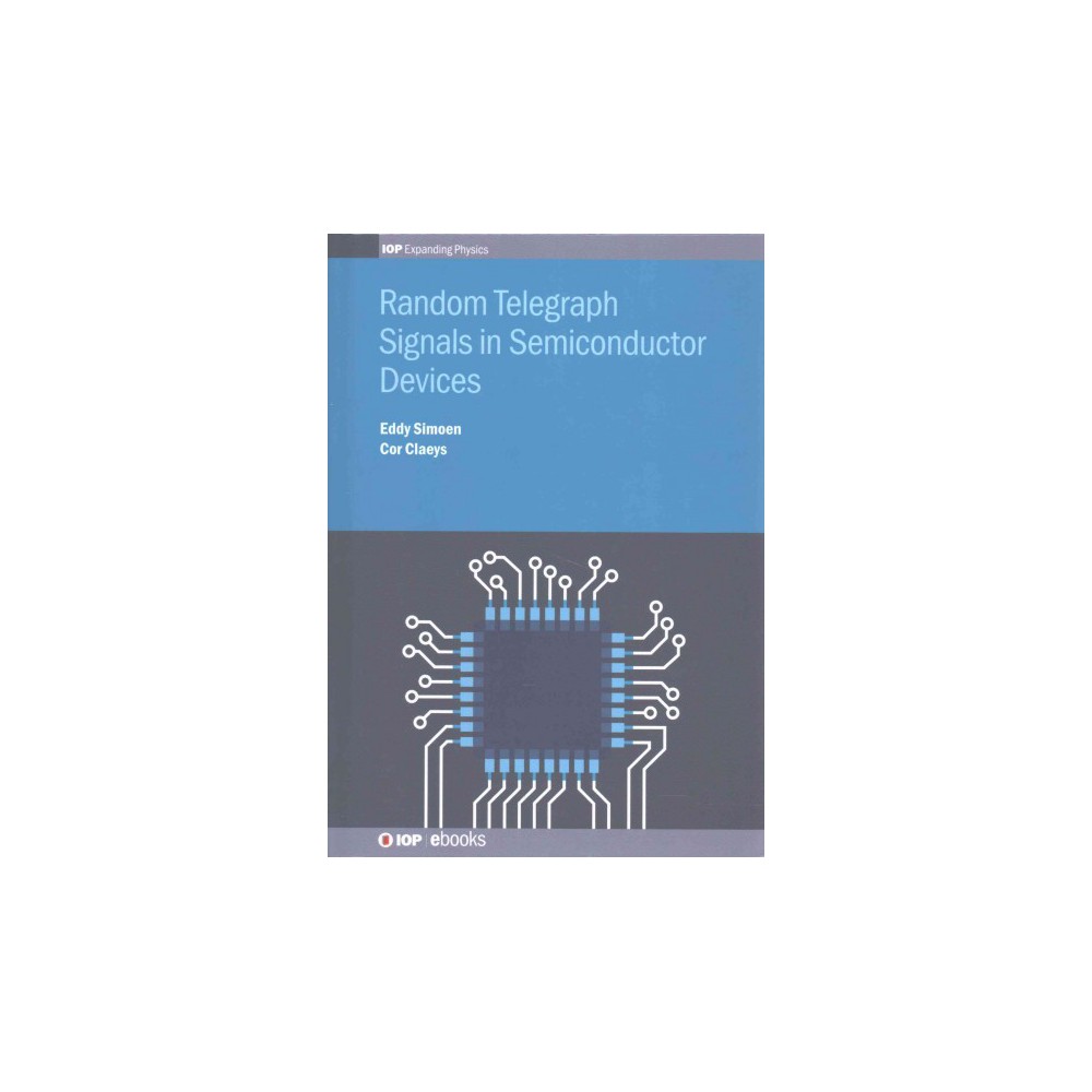 Random Telegraph Signals in Semiconductor Devices (Hardcover) (Eddy Simoen & Cor Claeys)